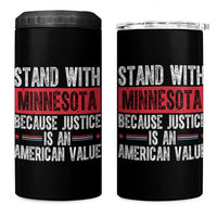 Stand With Minnesota Because Justice Is An American Value 4 in 1 Can Cooler Tumbler Political Statement