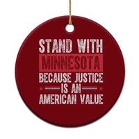 Stand With Minnesota Because Justice Is An American Value Ceramic Ornament Political Statement