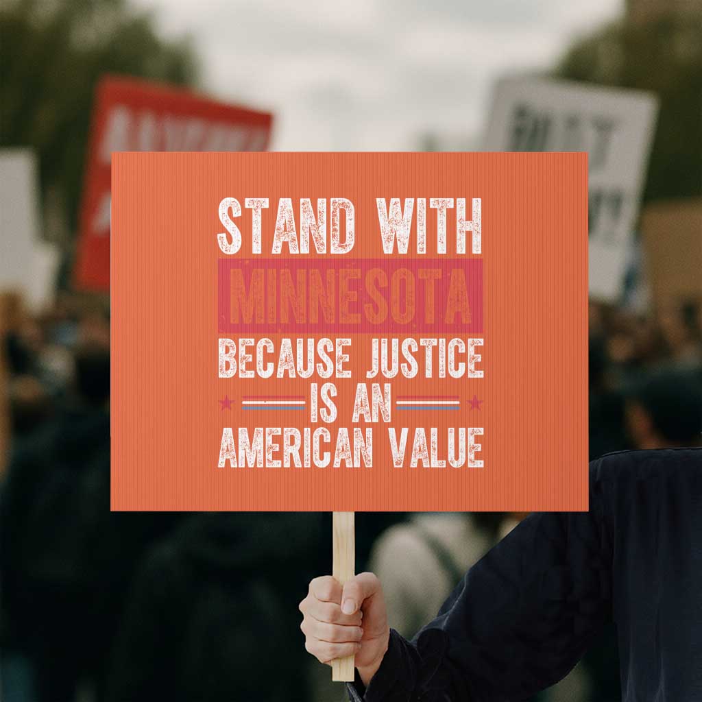 Stand With Minnesota Because Justice Is An American Value Protest Sign Political Statement