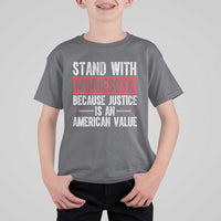 Stand With Minnesota Because Justice Is An American Value T Shirt For Kid Political Statement