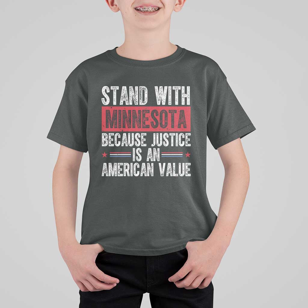 Stand With Minnesota Because Justice Is An American Value T Shirt For Kid Political Statement