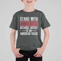Stand With Minnesota Because Justice Is An American Value T Shirt For Kid Political Statement