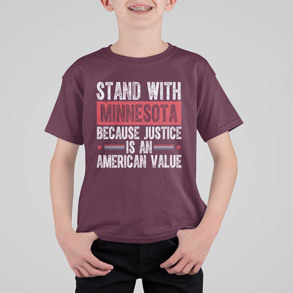 Stand With Minnesota Because Justice Is An American Value T Shirt For Kid Political Statement