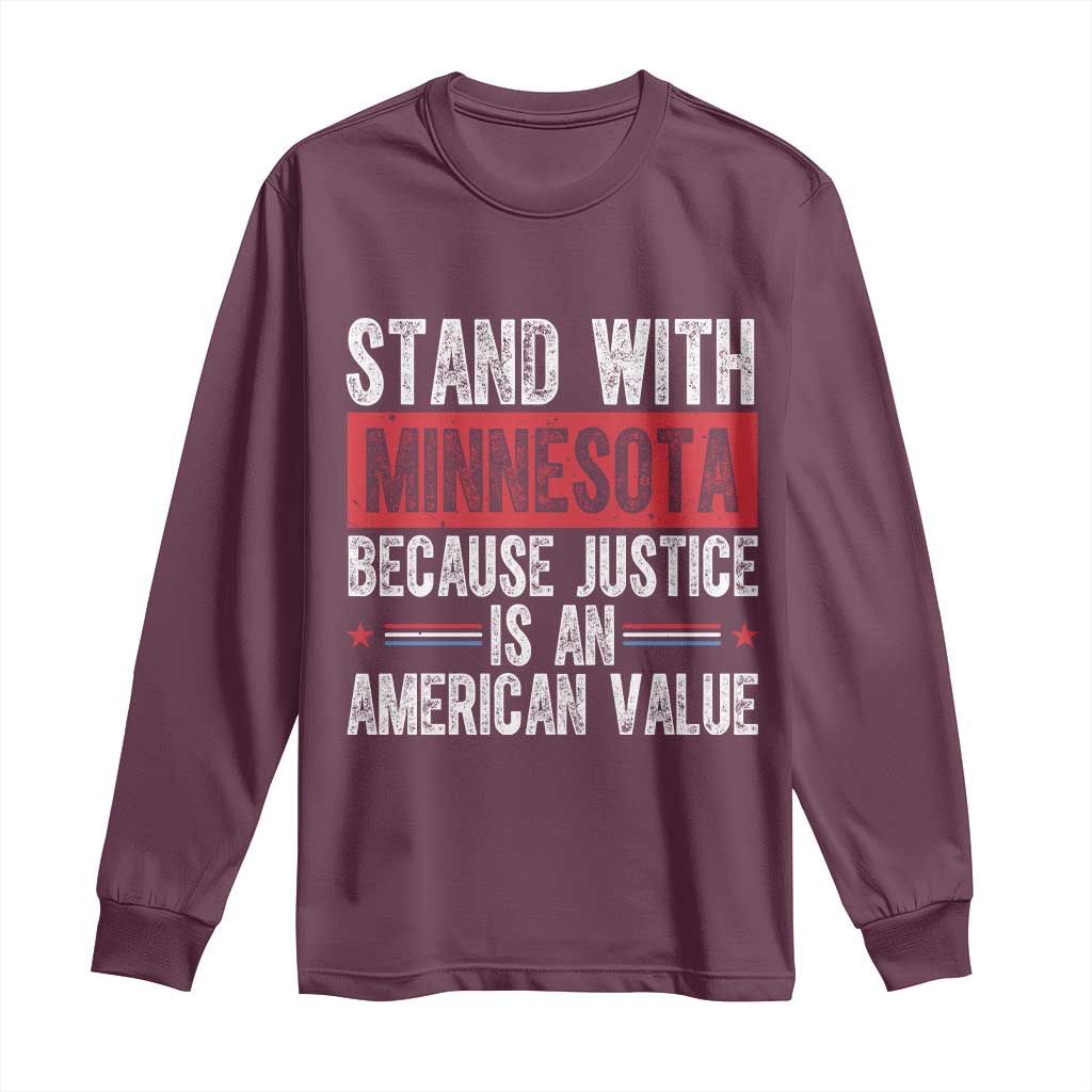 Stand With Minnesota Because Justice Is An American Value Long Sleeve Shirt Political Statement