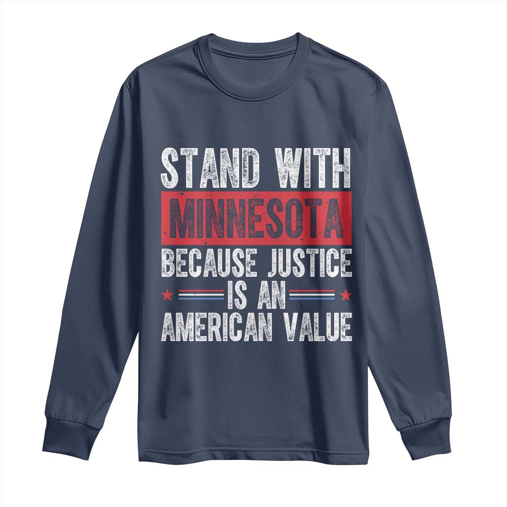 Stand With Minnesota Because Justice Is An American Value Long Sleeve Shirt Political Statement