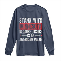 Stand With Minnesota Because Justice Is An American Value Long Sleeve Shirt Political Statement
