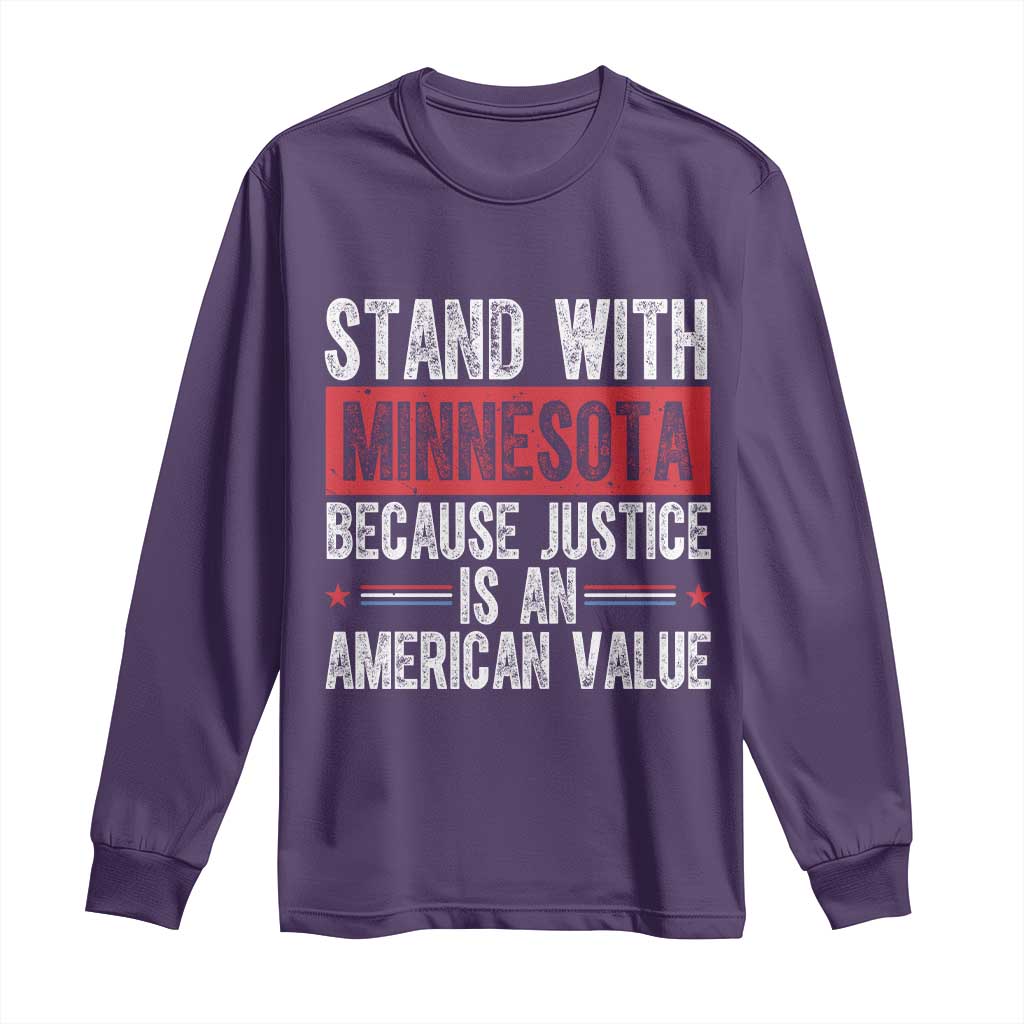 Stand With Minnesota Because Justice Is An American Value Long Sleeve Shirt Political Statement