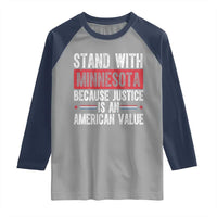 Stand With Minnesota Because Justice Is An American Value Raglan Shirt Political Statement