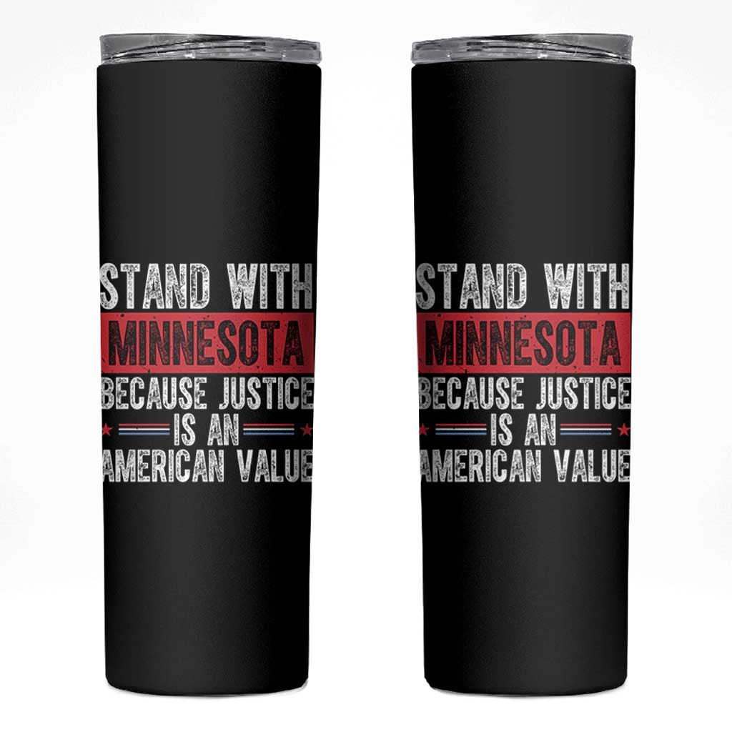 Stand With Minnesota Because Justice Is An American Value Skinny Tumbler Political Statement
