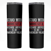 Stand With Minnesota Because Justice Is An American Value Skinny Tumbler Political Statement