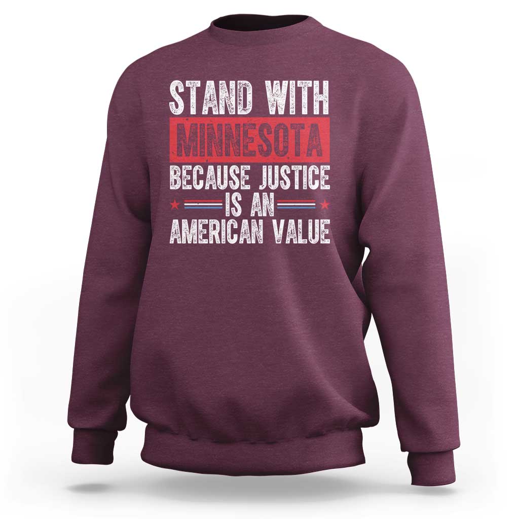 Stand With Minnesota Because Justice Is An American Value Sweatshirt Political Statement