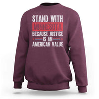 Stand With Minnesota Because Justice Is An American Value Sweatshirt Political Statement