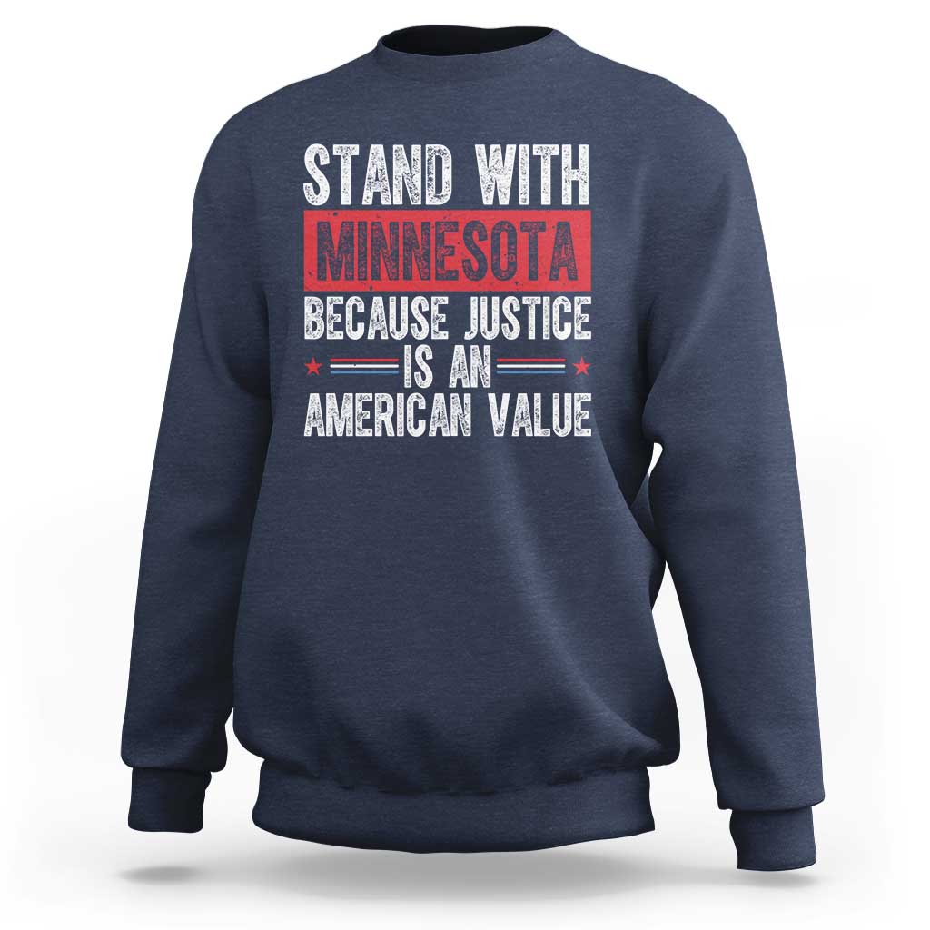 Stand With Minnesota Because Justice Is An American Value Sweatshirt Political Statement