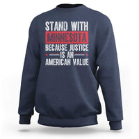 Stand With Minnesota Because Justice Is An American Value Sweatshirt Political Statement