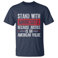 Stand With Minnesota Because Justice Is An American Value T Shirt Political Statement