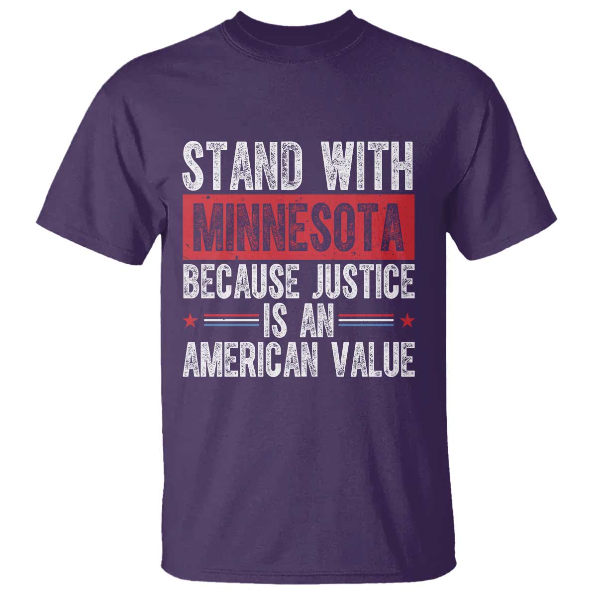 Stand With Minnesota Because Justice Is An American Value T Shirt Political Statement