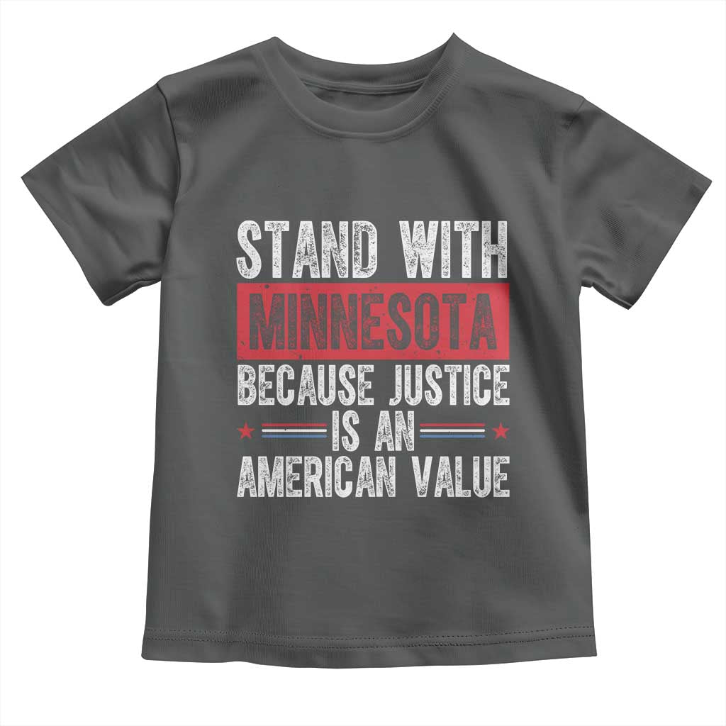 Stand With Minnesota Because Justice Is An American Value Toddler T Shirt Political Statement