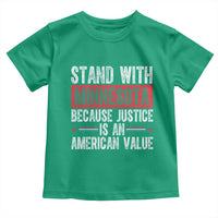 Stand With Minnesota Because Justice Is An American Value Toddler T Shirt Political Statement