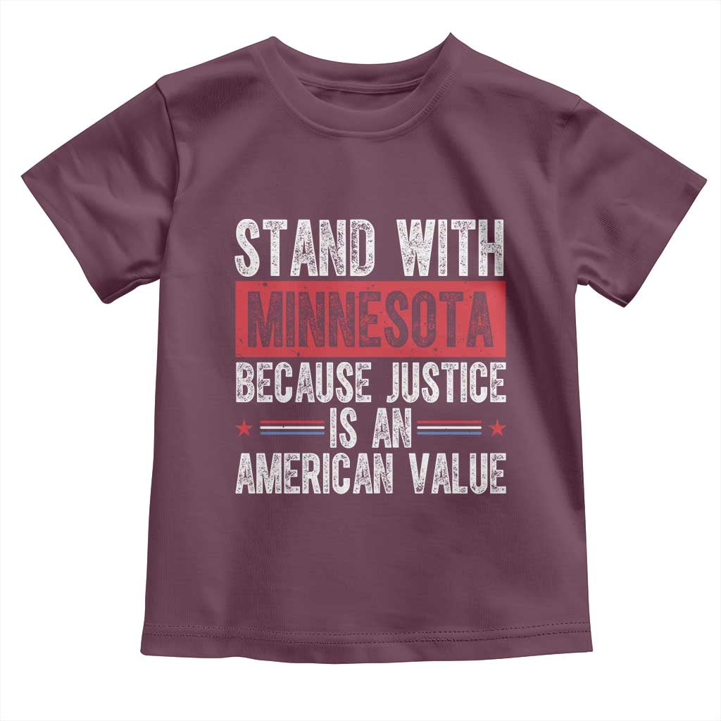 Stand With Minnesota Because Justice Is An American Value Toddler T Shirt Political Statement