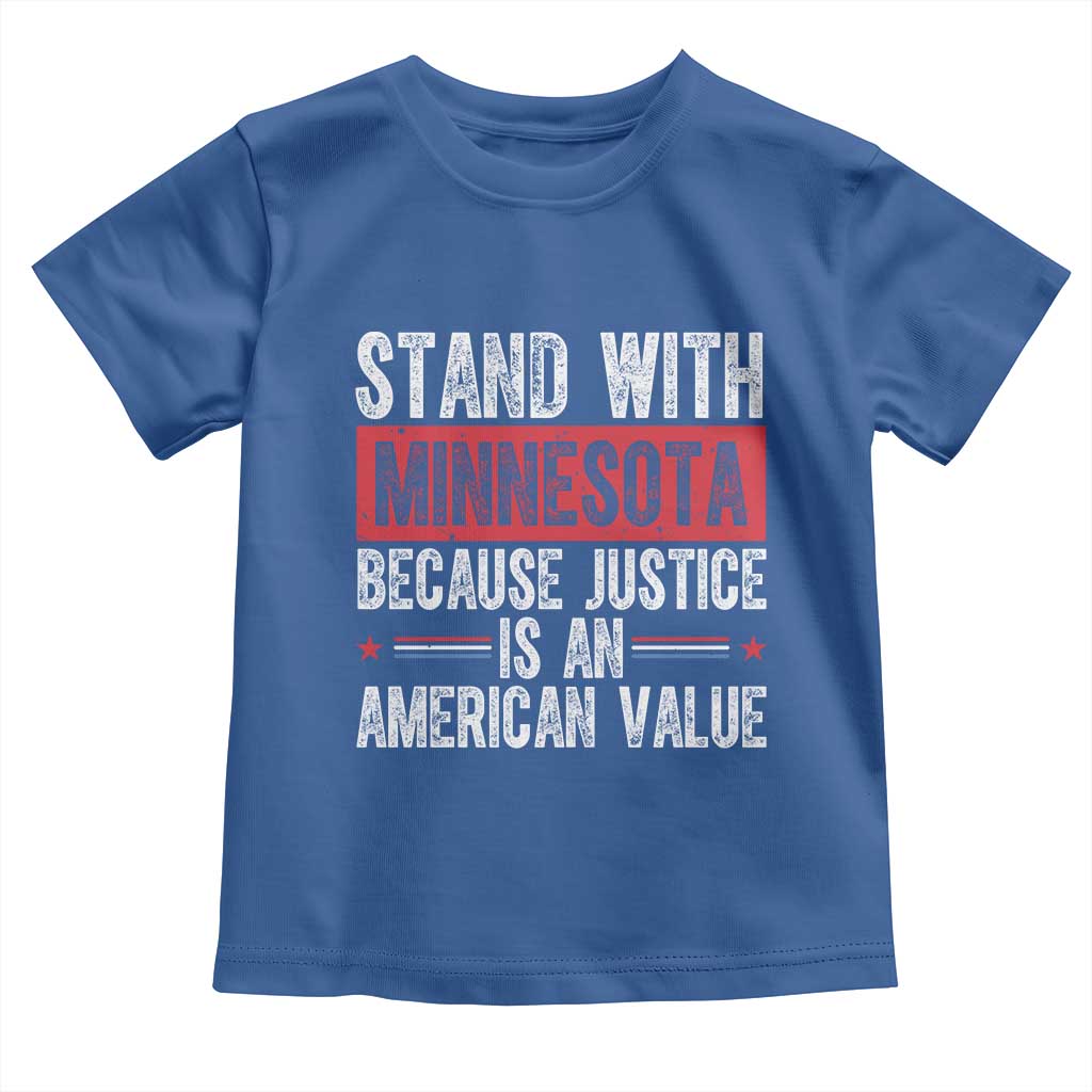 Stand With Minnesota Because Justice Is An American Value Toddler T Shirt Political Statement