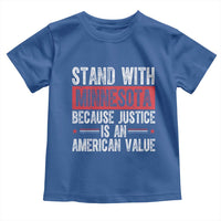 Stand With Minnesota Because Justice Is An American Value Toddler T Shirt Political Statement