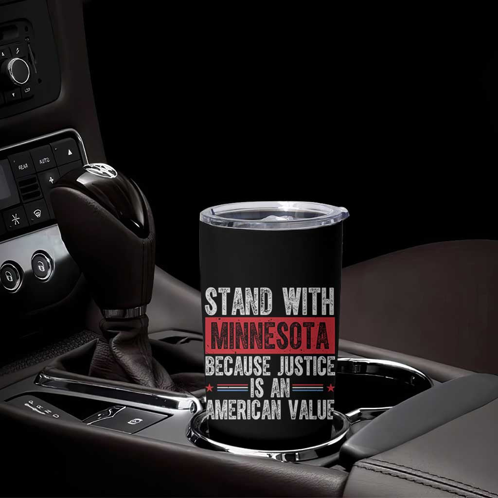 Stand With Minnesota Because Justice Is An American Value Tumbler Cup Political Statement