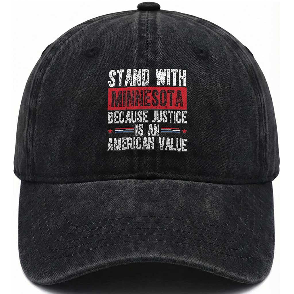 Stand With Minnesota Because Justice Is An American Value Washed Cotton Baseball Cap Political Statement