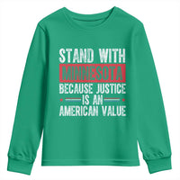 Stand With Minnesota Because Justice Is An American Value Youth Sweatshirt Political Statement