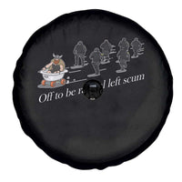 Off To Be Radical Left Scum Spare Tire Cover Funny Minneapolis Escape Viking Abolish Ice