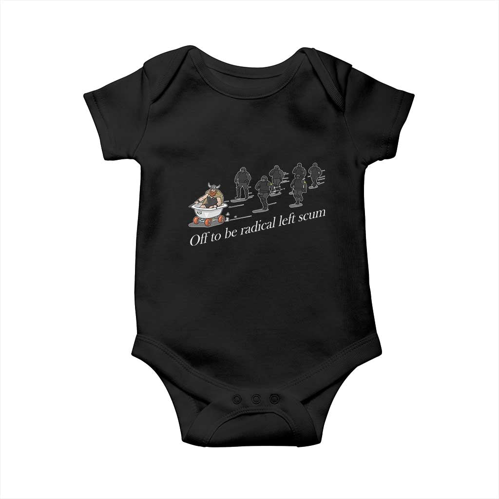 Off To Be Radical Left Scum Baby Onesie Funny Minneapolis Escape Viking Abolish Ice