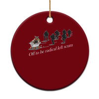 Off To Be Radical Left Scum Ceramic Ornament Funny Minneapolis Escape Viking Abolish Ice