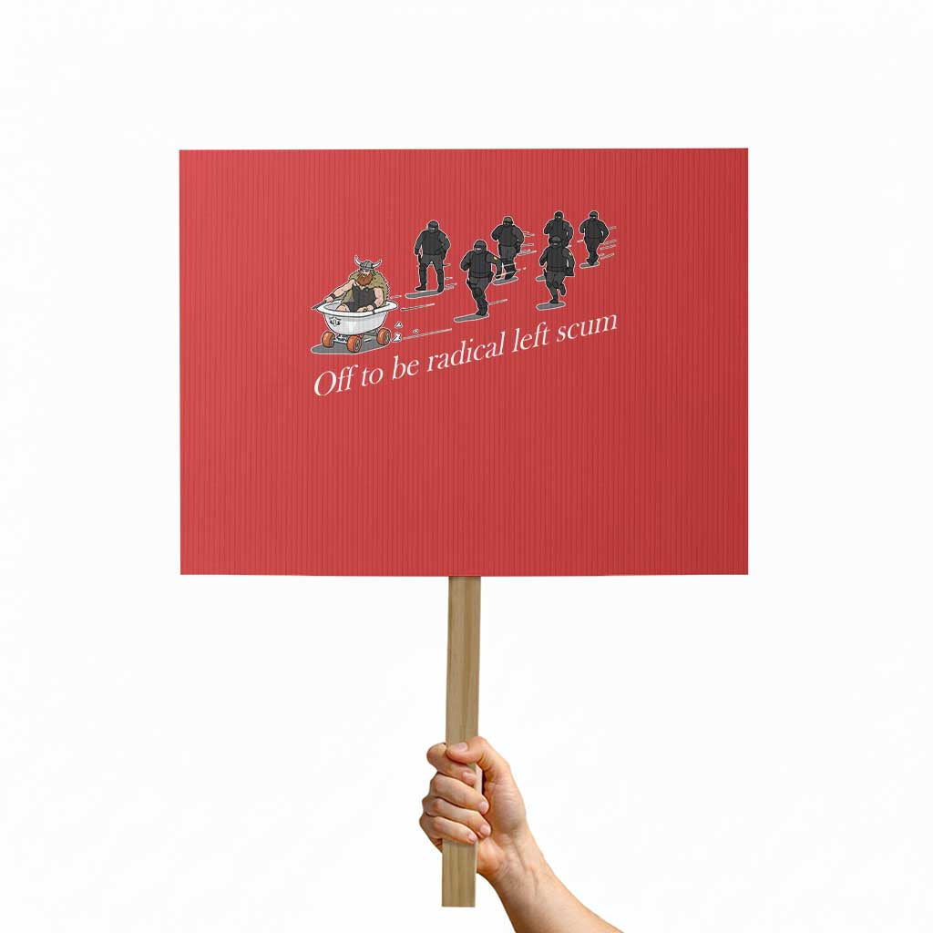 Off To Be Radical Left Scum Protest Sign Funny Minneapolis Escape Viking Abolish Ice