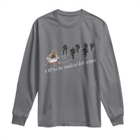 Off To Be Radical Left Scum Long Sleeve Shirt Funny Minneapolis Escape Viking Abolish Ice
