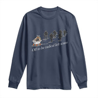 Off To Be Radical Left Scum Long Sleeve Shirt Funny Minneapolis Escape Viking Abolish Ice