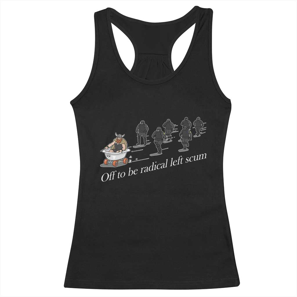 Off To Be Radical Left Scum Racerback Tank Top Funny Minneapolis Escape Viking Abolish Ice