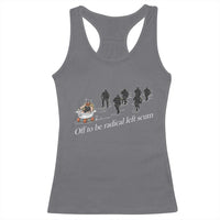 Off To Be Radical Left Scum Racerback Tank Top Funny Minneapolis Escape Viking Abolish Ice