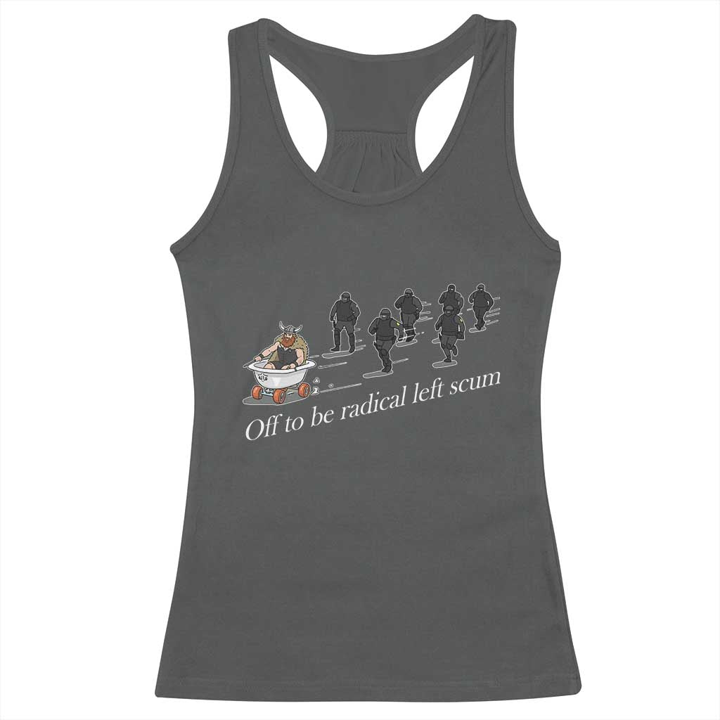 Off To Be Radical Left Scum Racerback Tank Top Funny Minneapolis Escape Viking Abolish Ice