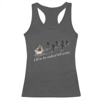 Off To Be Radical Left Scum Racerback Tank Top Funny Minneapolis Escape Viking Abolish Ice