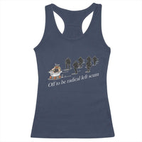 Off To Be Radical Left Scum Racerback Tank Top Funny Minneapolis Escape Viking Abolish Ice