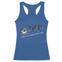 Off To Be Radical Left Scum Racerback Tank Top Funny Minneapolis Escape Viking Abolish Ice