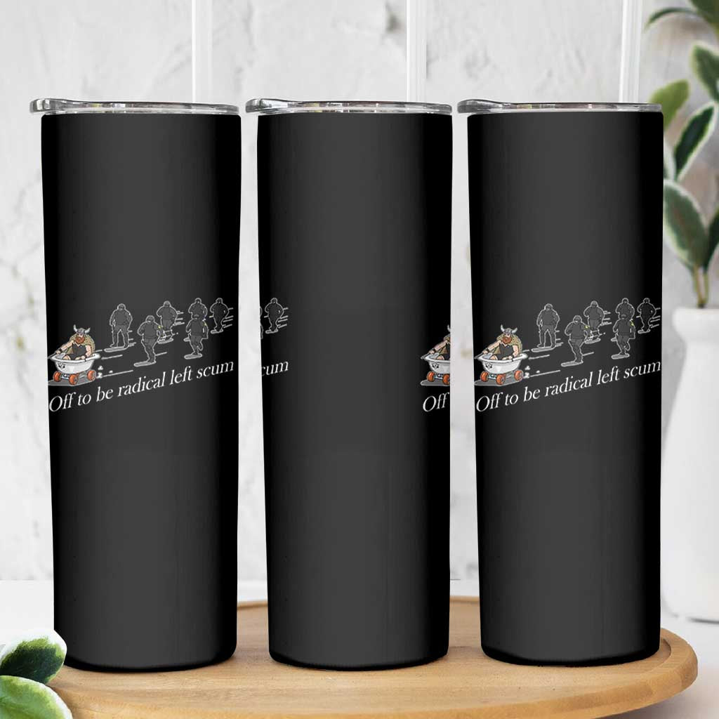 Off To Be Radical Left Scum Skinny Tumbler Funny Minneapolis Escape Viking Abolish Ice