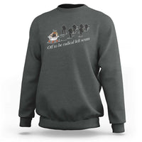 Off To Be Radical Left Scum Sweatshirt Funny Minneapolis Escape Viking Abolish Ice