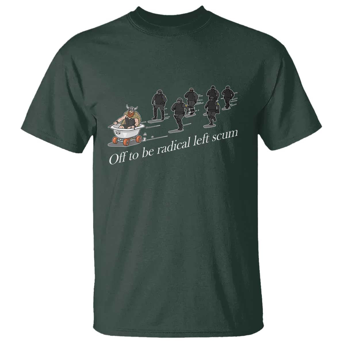 Off To Be Radical Left Scum T Shirt Funny Minneapolis Escape Viking Abolish Ice