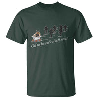 Off To Be Radical Left Scum T Shirt Funny Minneapolis Escape Viking Abolish Ice