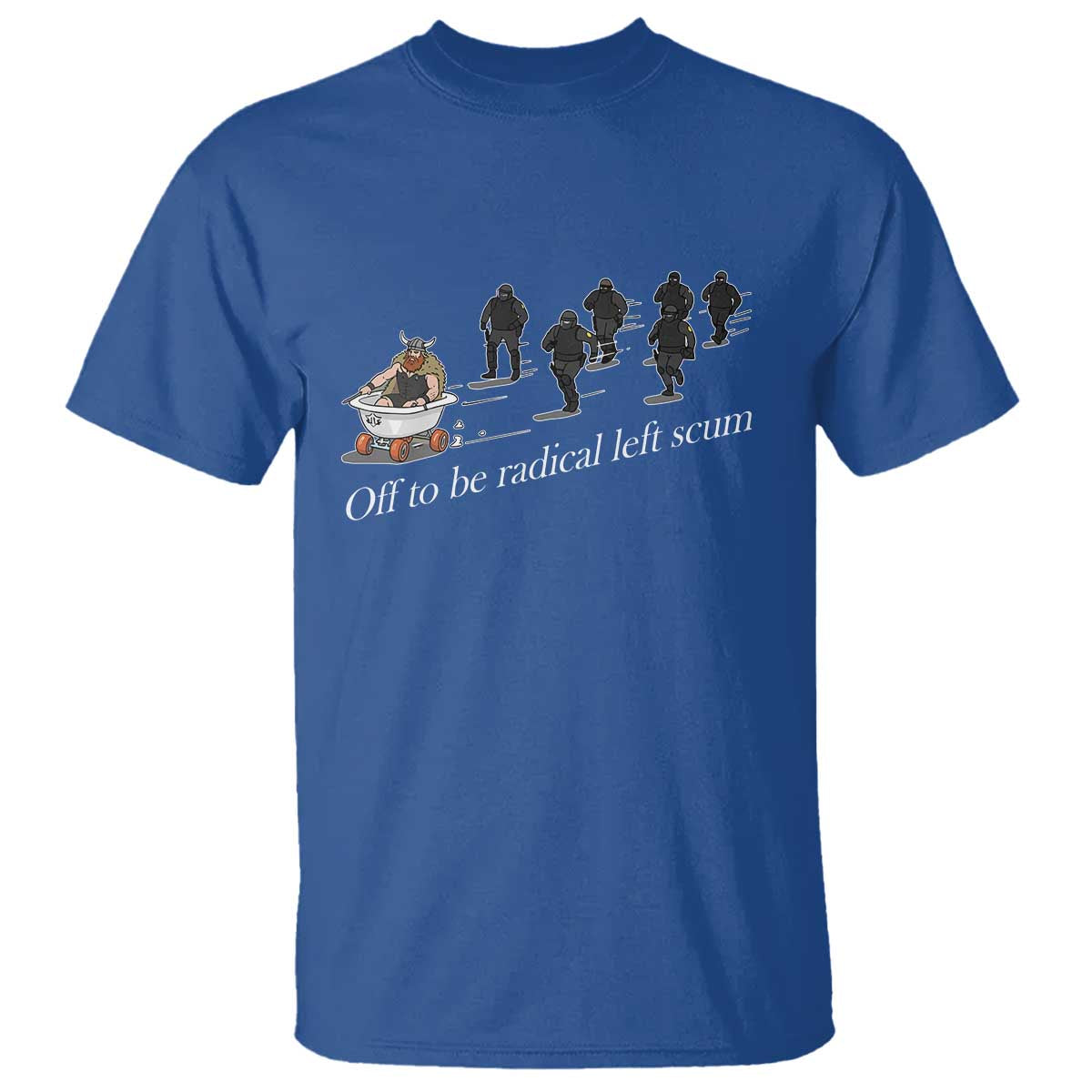 Off To Be Radical Left Scum T Shirt Funny Minneapolis Escape Viking Abolish Ice