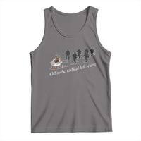 Off To Be Radical Left Scum Tank Top Funny Minneapolis Escape Viking Abolish Ice