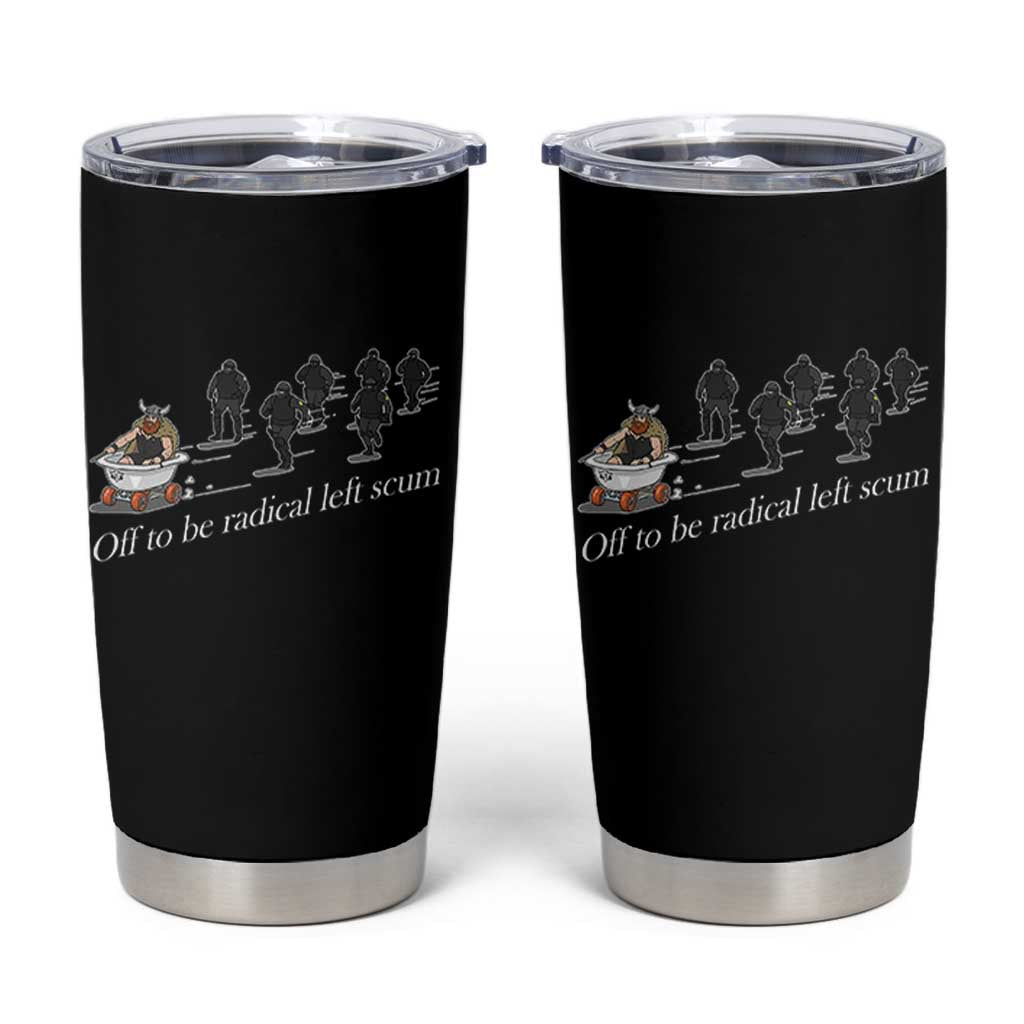 Off To Be Radical Left Scum Tumbler Cup Funny Minneapolis Escape Viking Abolish Ice