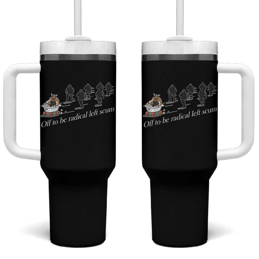 Off To Be Radical Left Scum Tumbler With Handle Funny Minneapolis Escape Viking Abolish Ice