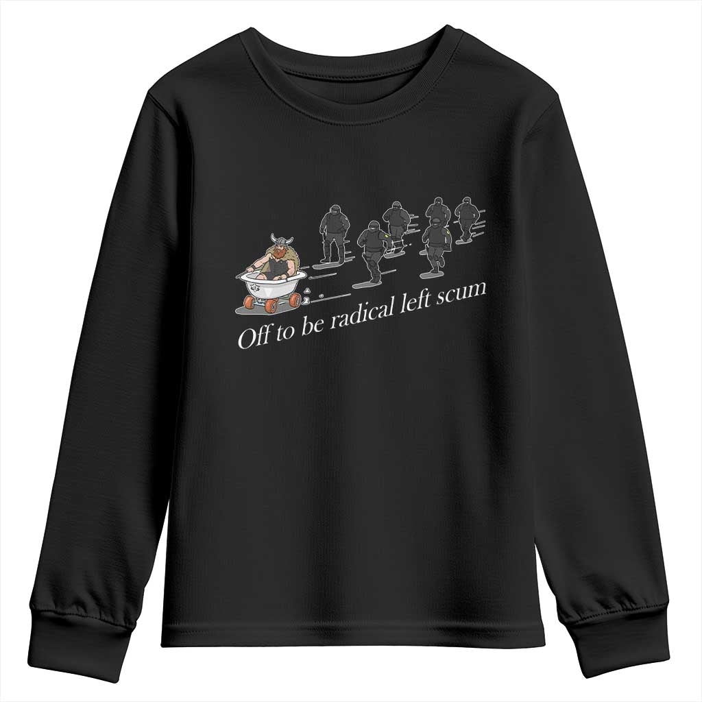 Off To Be Radical Left Scum Youth Sweatshirt Funny Minneapolis Escape Viking Abolish Ice