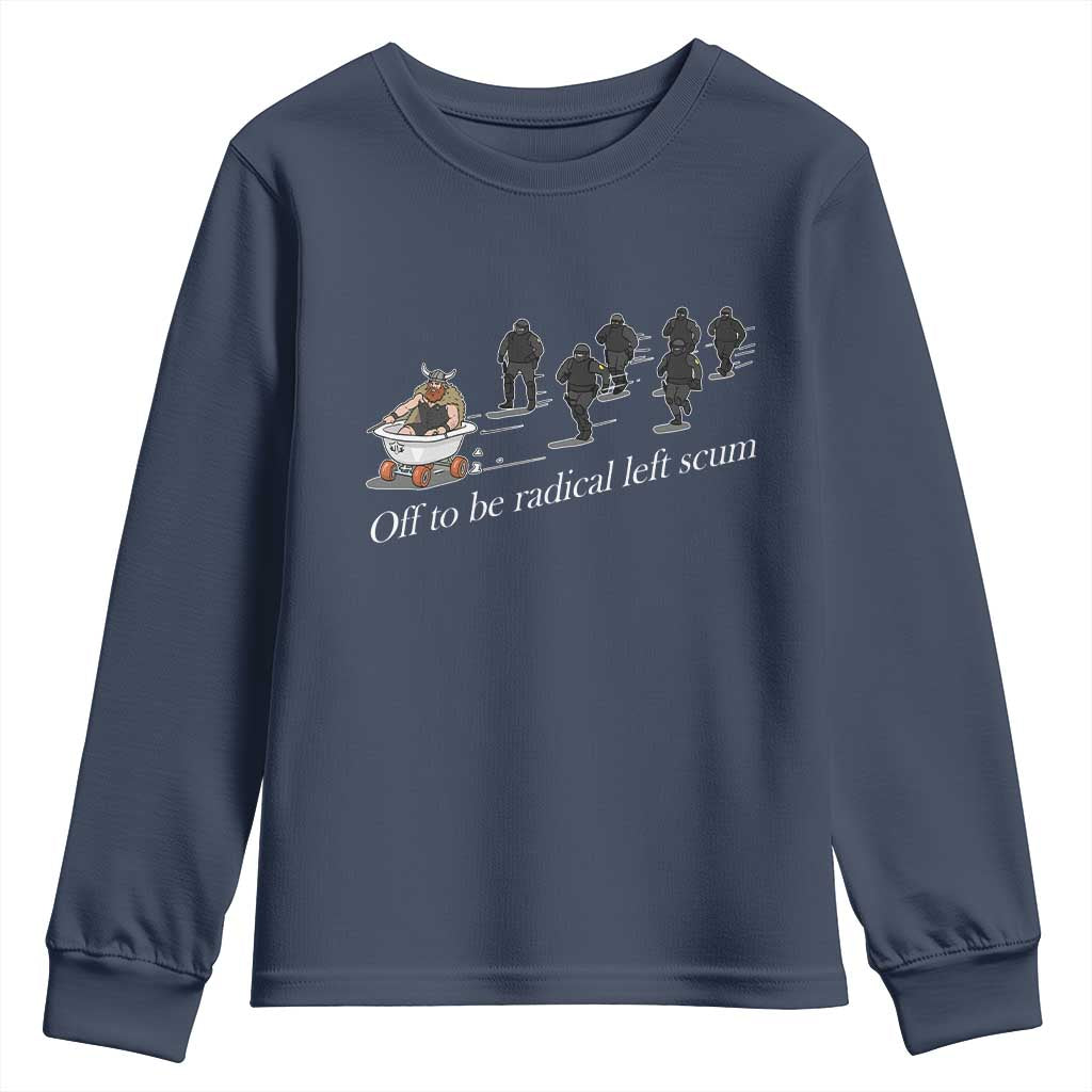 Off To Be Radical Left Scum Youth Sweatshirt Funny Minneapolis Escape Viking Abolish Ice